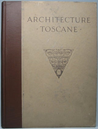 Item #43591 Architecture Toscane ou Palais, Maisons et Autres Edifices de la Toscane. John V. VAN...