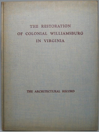 Item #43616 The Restoration of Colonial Williamsburg in Virginia. Fiske KIMBALL, Arthur A.,...