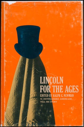 Item #43674 Lincoln for the Ages. Ralph G. NEWMAN