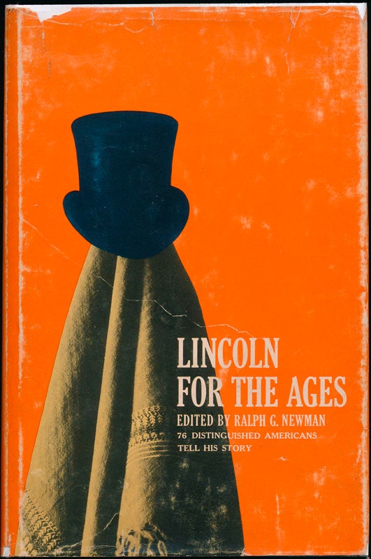 Item #43674 Lincoln for the Ages. Ralph G. NEWMAN.