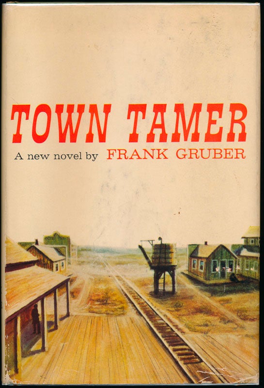 Item #43701 Town Tamer. Frank GRUBER.