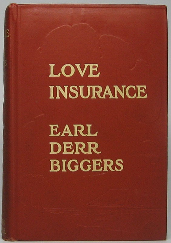 Item #43844 Love Insurance. Earl Derr BIGGERS.
