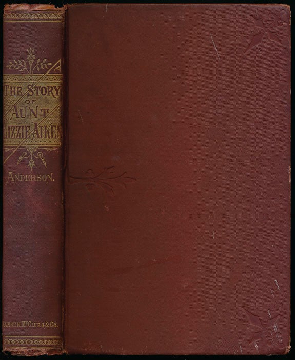 Item #43853 The Story of Aunt Lizzie Aiken. Mary Eleanor Roberts ANDERSON, Mrs. Galusha.