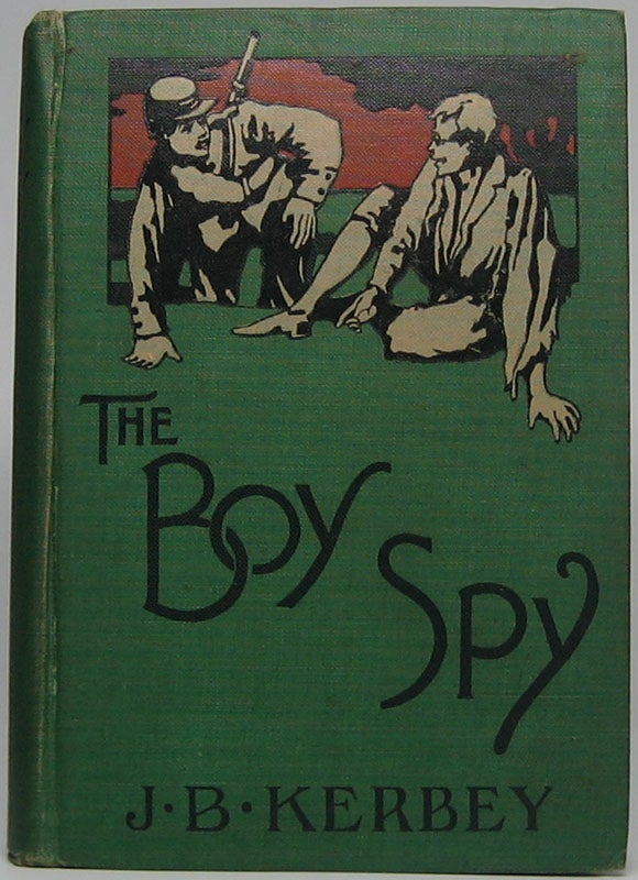 Item #43877 The Boy Spy. J. O. KERBEY.