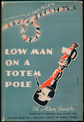 Item #43917 Low Man on a Totem Pole. H. Allen SMITH