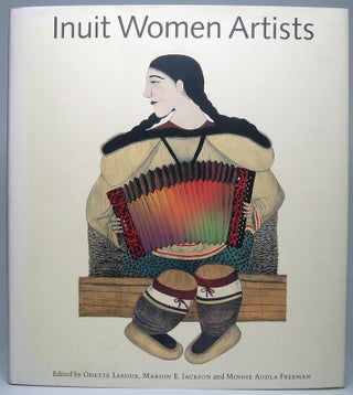 Item #43958 Inuit Women Artists: Voices from Cape Dorset. Odette LEROUX, Marion E., JACKSON,...