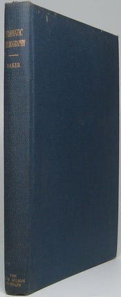 Item #44022 Dramatic Bibliography: An Annotated List of Books on the History and Criticism of the...