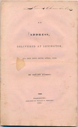 Item #44135 An Address, Delivered at Lexington, on the 19th (20th) April, 1835. Edward EVERETT