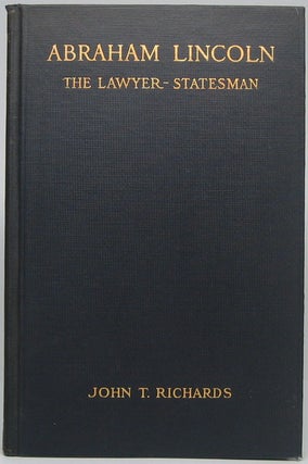 Item #44155 Abraham Lincoln: The Lawyer-Statesman. John T. RICHARDS