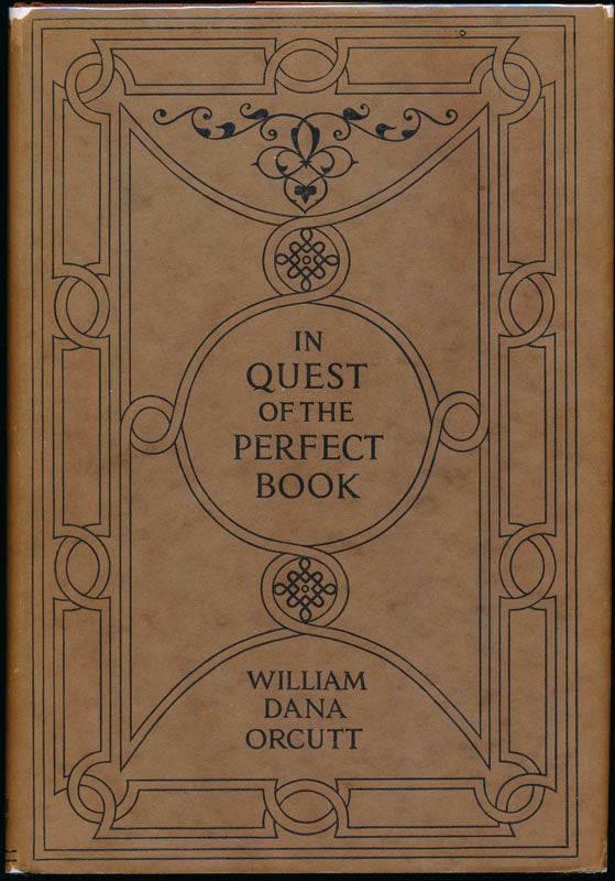 Item #44158 In Quest of the Perfect Book. William Dana ORCUTT.