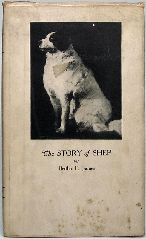 Item #44164 The Story of Shep: Written by His Mistress. Bertha E. JAQUES.