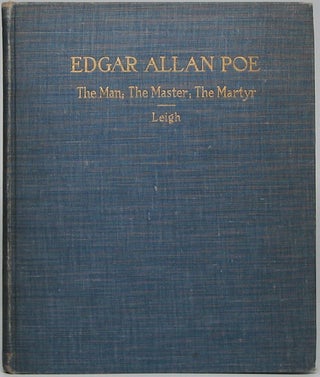 Item #44166 Edgar Allan Poe -- The Man: The Master: The Martyr -- Portraits. Oliver LEIGH