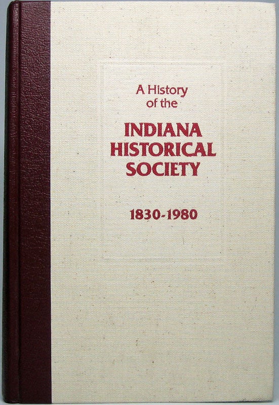 RUEGAMER, Lana - A History of the Indiana Historical Society 1830-1980