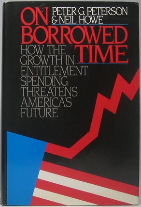 Item #44312 On Borrowed Time: How the Growth in Entitlement Spending Threatens America's Future....