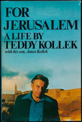 Item #44326 For Jerusalem: A Life. Teddy KOLLEK