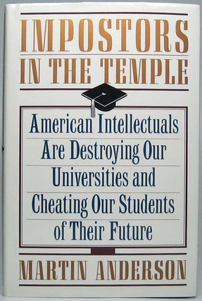 Item #44344 Imposters in the Temple: American Intellectuals Are Destroying Our Universities and...