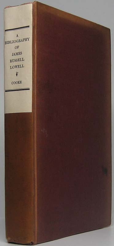 Item #44359 A Bibliography of James Russell Lowell. George Willis COOKE, compiler.