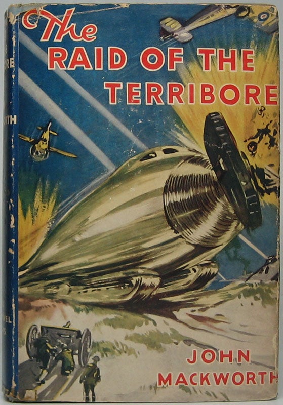 Item #44385 The Raid of the Terribore: A Modern Adventure Story. John MACKWORTH.