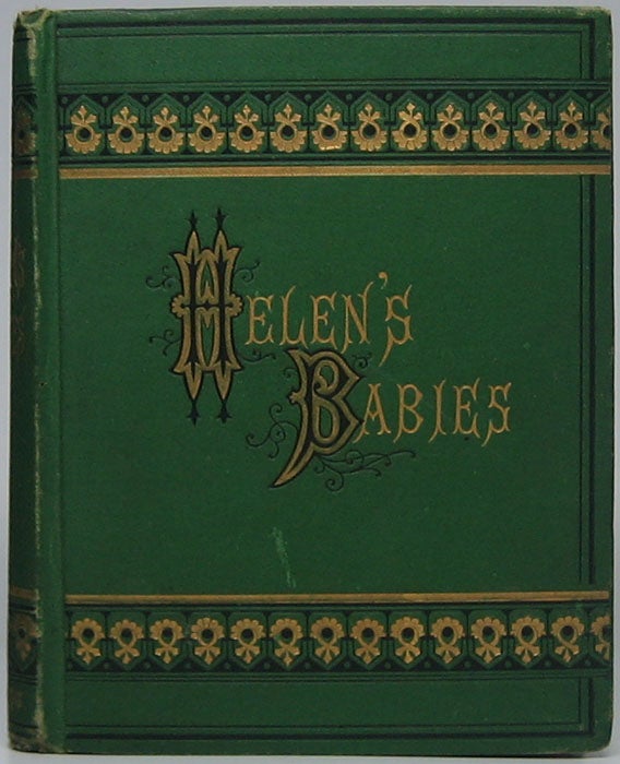 Item #44402 Helen's Babies with Some Account of Their Ways Innocent, Crafty, Angelic, Impish, Witching, and Repulsive. Also, a Partial Record of Their Actions During Ten Days of Their Existence. THEIR LATEST VICTIM, John HABBERTON.