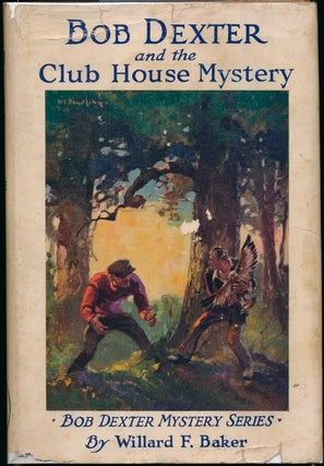 Item #44424 Bob Dexter and the Club House Mystery. Willard F. BAKER
