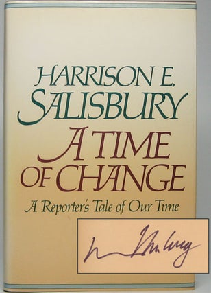 Item #44521 A Time of Change: A Reporter's Tale of Our Time. Harrison E. SALISBURY