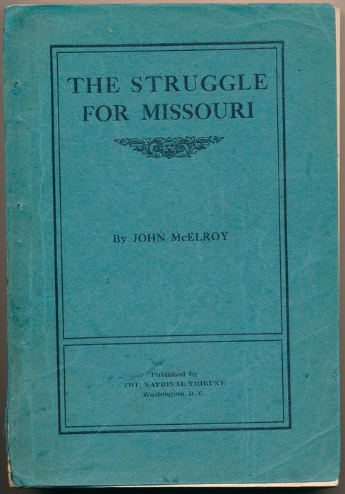 Item #44549 The Struggle for Missouri. John McELROY.