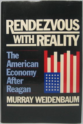 Item #44553 Rendezvous with Reality: The American Economy After Reagan. Murray WEIDENBAUM