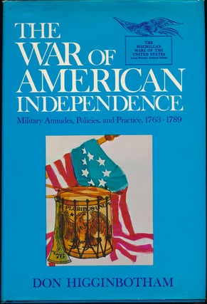 Item #44557 The War of American Independence: Military Attitudes, Policies, and Practice,...