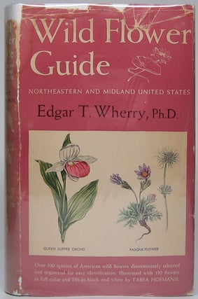 Item #44586 Wild Flower Guide: Northeastern and Midland United States. Edgar T. WHERRY