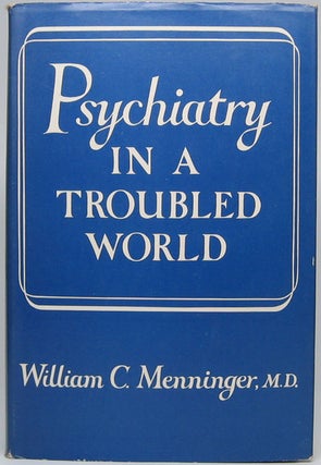 Item #44590 Psychiatry in a Troubled World: Yesterday's War and Today's Challenge. William C....