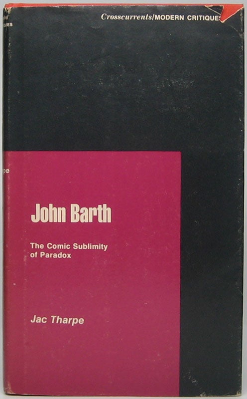 Item #44612 John Barth: The Comic Sublimity of Paradox. Jac THARPE.