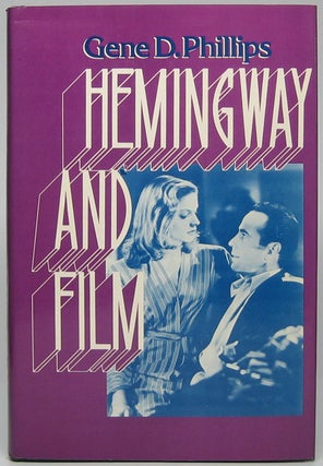 Item #44624 Hemingway and Film. Gene D. PHILLIPS
