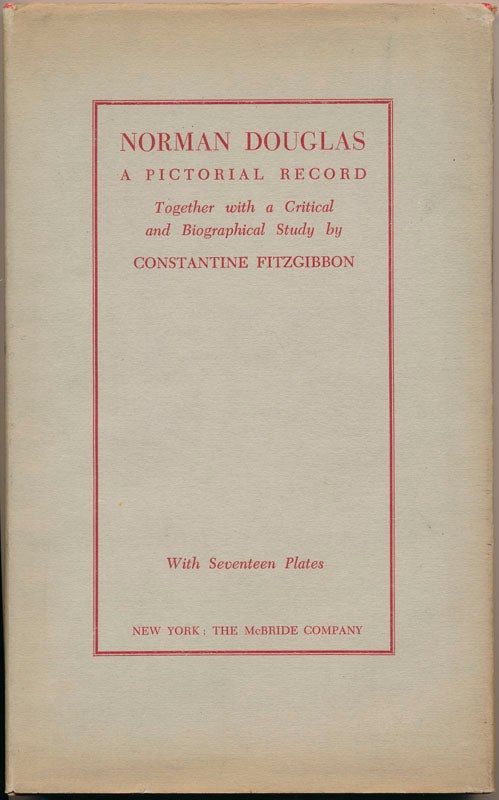 Item #44630 Norman Douglas: A Pictorial Record With a Critical and Biographical Study. Constantine FITZGIBBON.