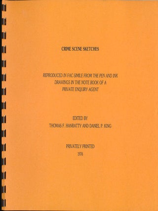Item #44677 Crime Scene Sketches: Reproduced in Fac-Simile from the Pen and Ink Drawings in the...