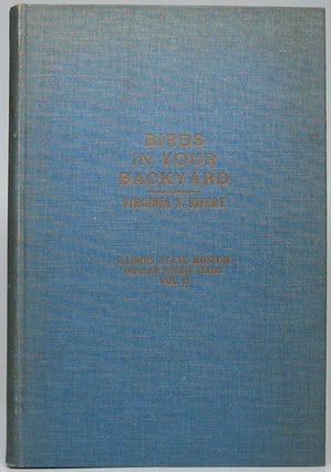 Item #44693 Birds in Your Back Yard: Native birds in their haunts with a check list for Sangamon...