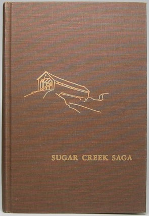 Item #44736 Sugar Creek Saga: A History and Development of Montgomery County. Ted GRONERT