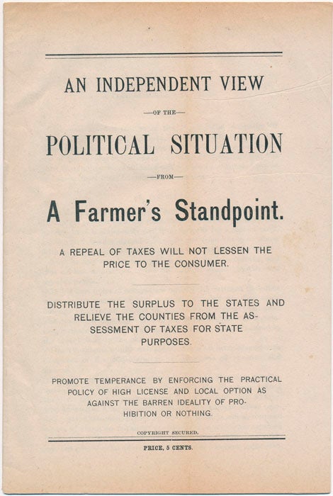 Item #44744 An Independent View of the Political Situation from a Farmer's Standpoint. 1888 UNITED STATES PRESIDENTIAL ELECTION.