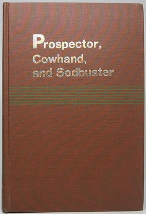 Item #44807 Prospector, Cowhand, and Sodbuster: Historic Places Associated with the Mining,...