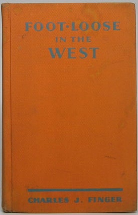 Item #44814 Foot-Loose in the West: Being the Account of a Journey to Colorado and California and...