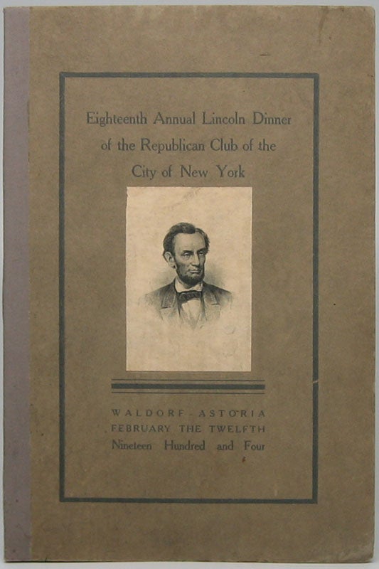 Item #44855 Proceedings at the Eighteenth Annual Lincoln Dinner of the Republican Club of the City of New York. Abraham LINCOLN.