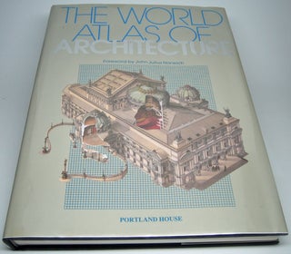 Item #44930 The World Atlas of Architecture. John Julius NORWICH, foreword