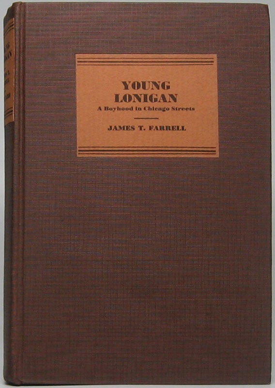 Item #44946 Young Lonigan: A Boyhood in Chicago Streets. James T. FARRELL.