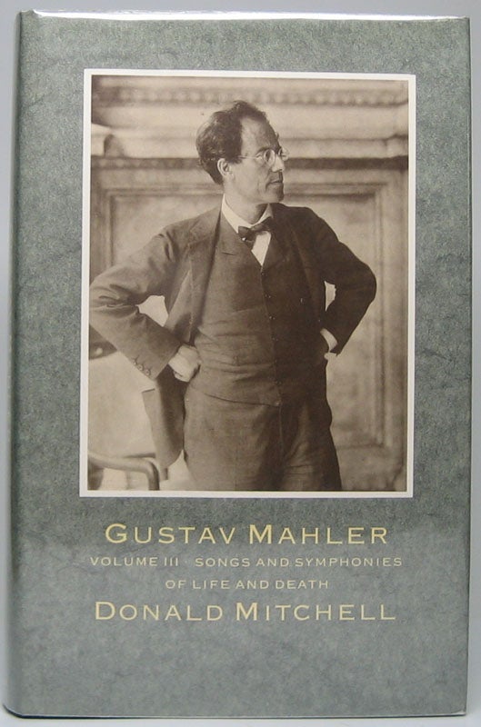 Item #44962 Gustav Mahler: Songs and Symphonies of Life and Death -- Interpretations and Annotations. Donald MITCHELL.