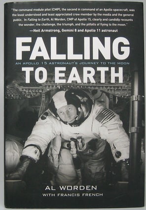 Item #45020 Falling to Earth: An Apollo 15 Astronaut's Journey. Al WORDEN