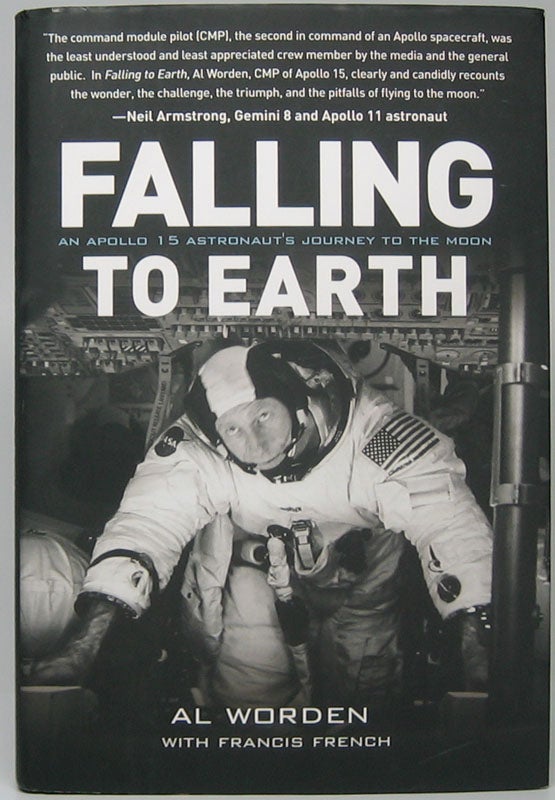 Item #45020 Falling to Earth: An Apollo 15 Astronaut's Journey. Al WORDEN.