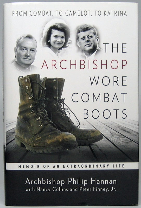 Item #45209 The Archbishop Wore Combat Books: Memoir of an Extraordinary Life -- From Combat, to Camelot, to Katrina. Philip HANNAN.
