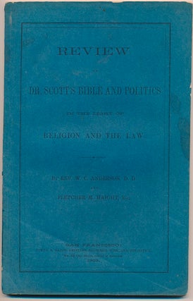 Item #45213 Review of Dr. Scott's Bible and Politics in the Light of Religion and the Law. W. C....