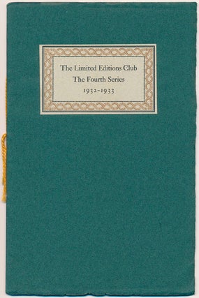 Item #45225 The Limited Editions Club: The Fourth Series, 1932-1933. LIMITED EDITIONS CLUB