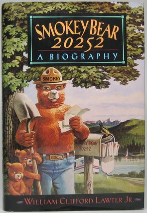 Item #45240 Smokey Bear 20252: A Biography. William Clifford LAWTER, Jr