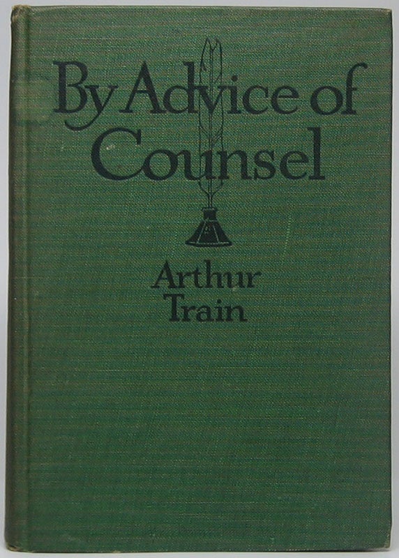 Item #45249 By Advice of Counsel: Being Adventures of the Celebrated Firm of Tutt & Tutt Attorneys & Counsellors at Law. Arthur TRAIN.